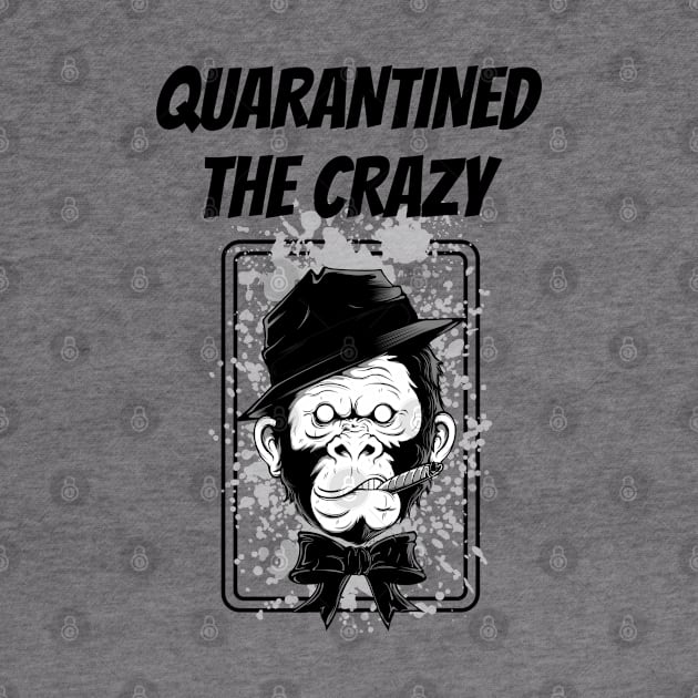 Quarantined the Crazy - The Crazy Monkey-mind by TrendsAndTrails